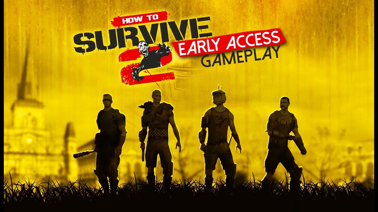 How to Survive 2 Early Access Gameplay (PC HD)
