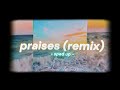 Praises Remix Sped Up Pitched Layla Hale mp3