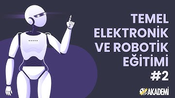 OTOKON AKADEMİ | Temel Elektronik ve Robotik Eğitimi #2