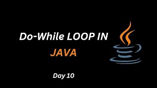 Do-While Loop in Java | Syntax & Example | Day 10 | Java Learning Diary |