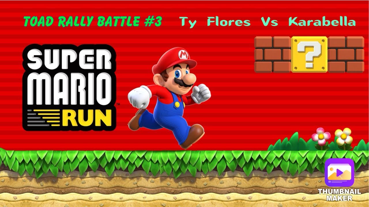 Super Mario Run Toad Rally Battle #3 (Ty Flores Vs Karabella)