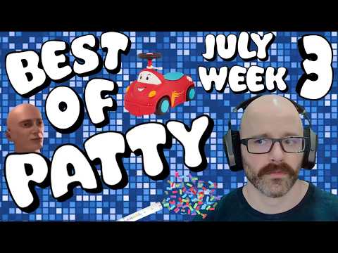 Best of Patty | July 2026 | Week 3