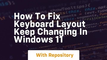 How to fix keyboard layout keep changing in windows 11