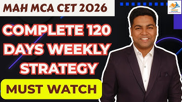 MAH MCA CET 2026 120 DAYS WEEKLY STRATEGY, MUST WATCH.