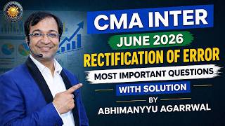 🚨 Rectification of Errors MOST Expected Questions! CMA Inter June 2026 (Solved)