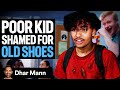 POOR KID Shamed For Old Shoes Ft Foltyn Dhar Mann Studios POOR KID Shamed For Old Shoes Ft Foltyn Dhar Mann Studios