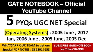 5 PYQs UGC NET Special (Operating Systems) : 2005 June , 2017 Jan, 2006 June , 2005 June, 2005 Dec