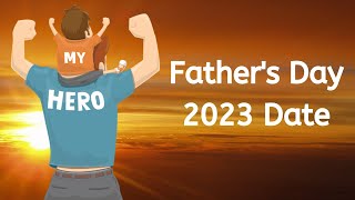 Father's Day 2023 Date - Happy Fathers Day 2023 - When is Fathers Day 2023 Date
