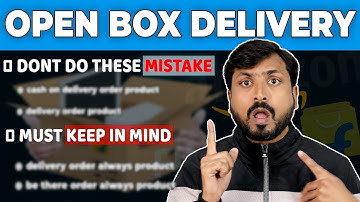 Flipkart & Amazon Open Box Delivery Explained