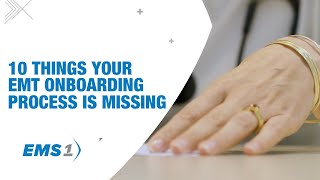 10 things your EMT onboarding process is missing