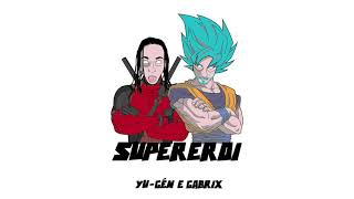 Yu Gén Ft Gabrix - Supereroi