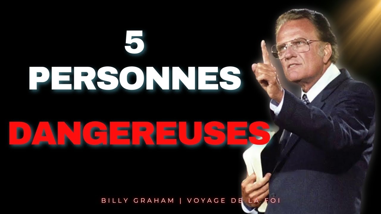 URGENT : 5 personnes à TENIR LOIN de votre MAISON | Très dangereuses | Billy Graham