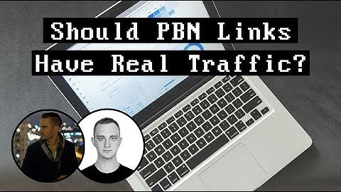 Should PBN Links Have Real Traffic?