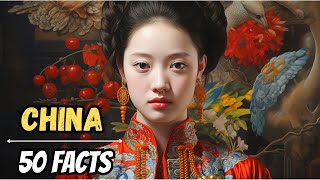 CHINA | 50 Amazing Facts