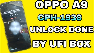 OPPO A9 CPH-1938 SCREEN  UNLOCK DONE BY  UFI BOX..