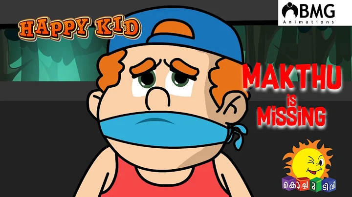 Happy Kid | Missing Makthu | Episode 78| Kochu TV | Malayalam