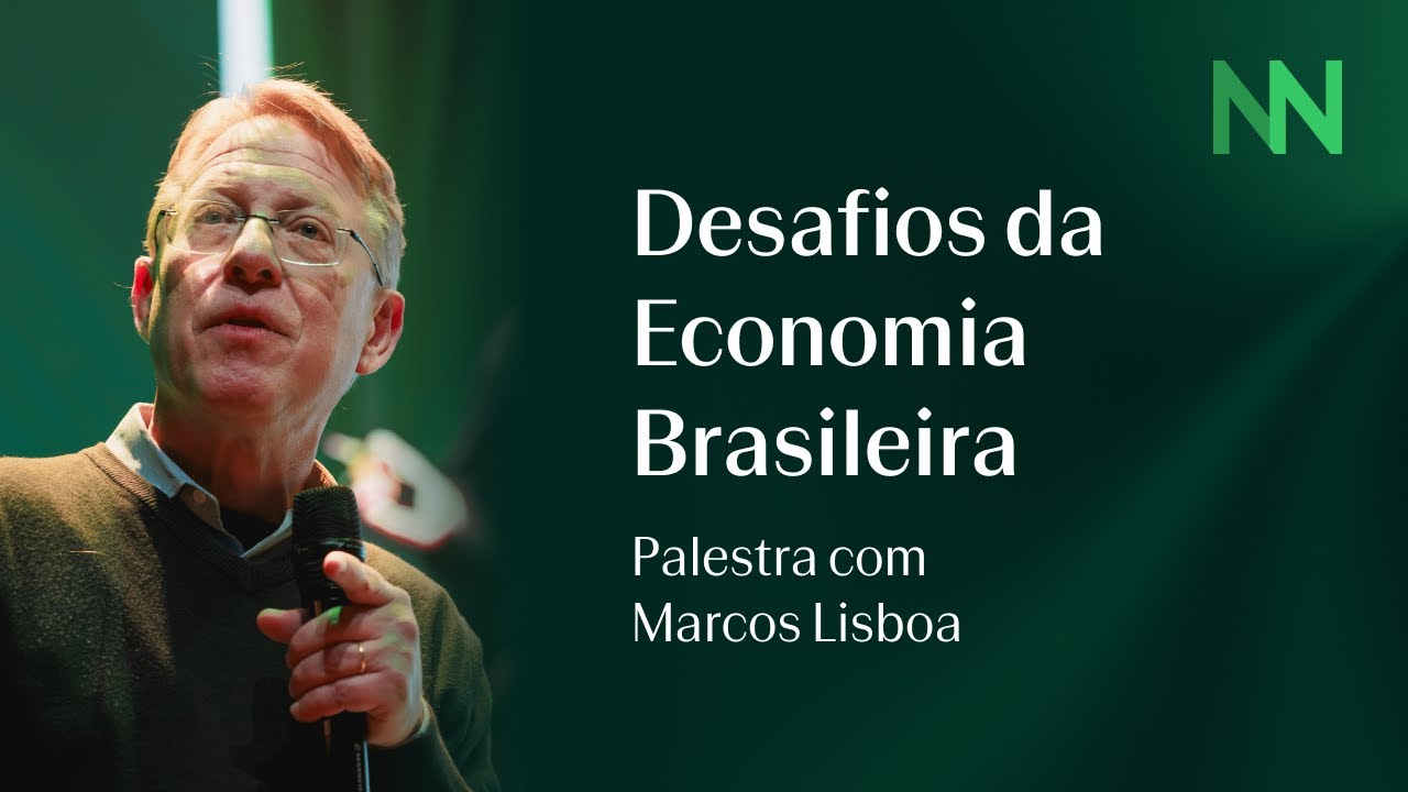 Desafios da Economia Brasileira com Marcos Lisboa