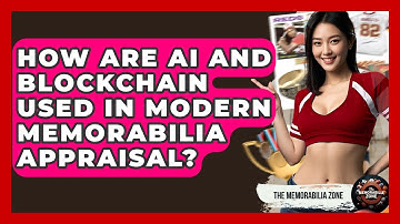 How Are AI And Blockchain Used In Modern Memorabilia Appraisal? - The Memorabilia Zone