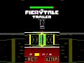 Fierytale trailer shorts undertale fierytale trailer Fierytale trailer shorts undertale fierytale trailer