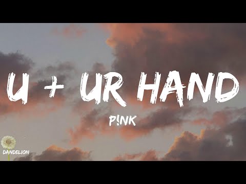U + Ur Hand - P!nk (Lyrics) - YouTube