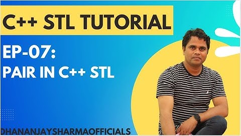 EP-07 - (C++ STL Tutorial): Pair in C++ STL