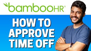 How to Approve Time Off in BambooHR Wealth