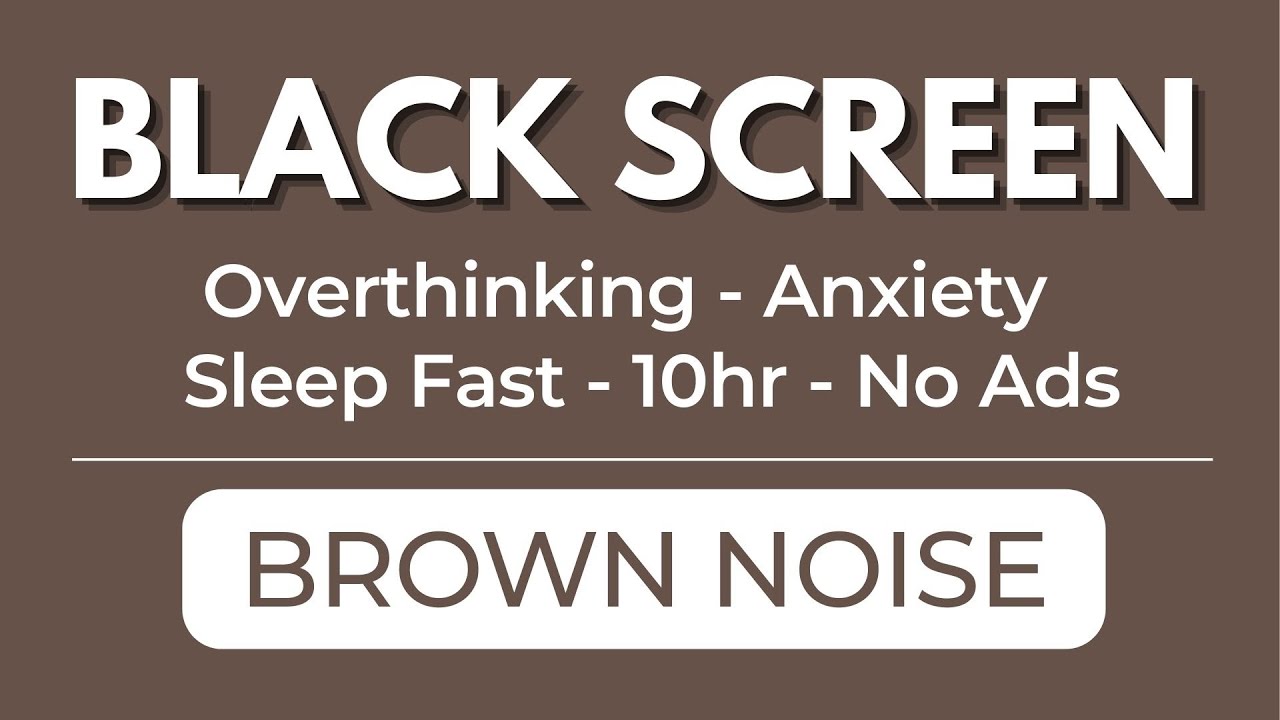 Ultra Stable Brown Noise for Overthinking & Anxiety Black Screen 10 ...