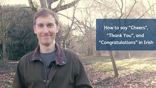 How to say cheers, thank you and congratulations in Irish