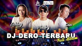 DJ DERO REMIX VIRAL 2024 II TERBARU II VOC. SAN & ECHING ~ DJ.ANDRY II FULL ALBUM 2024