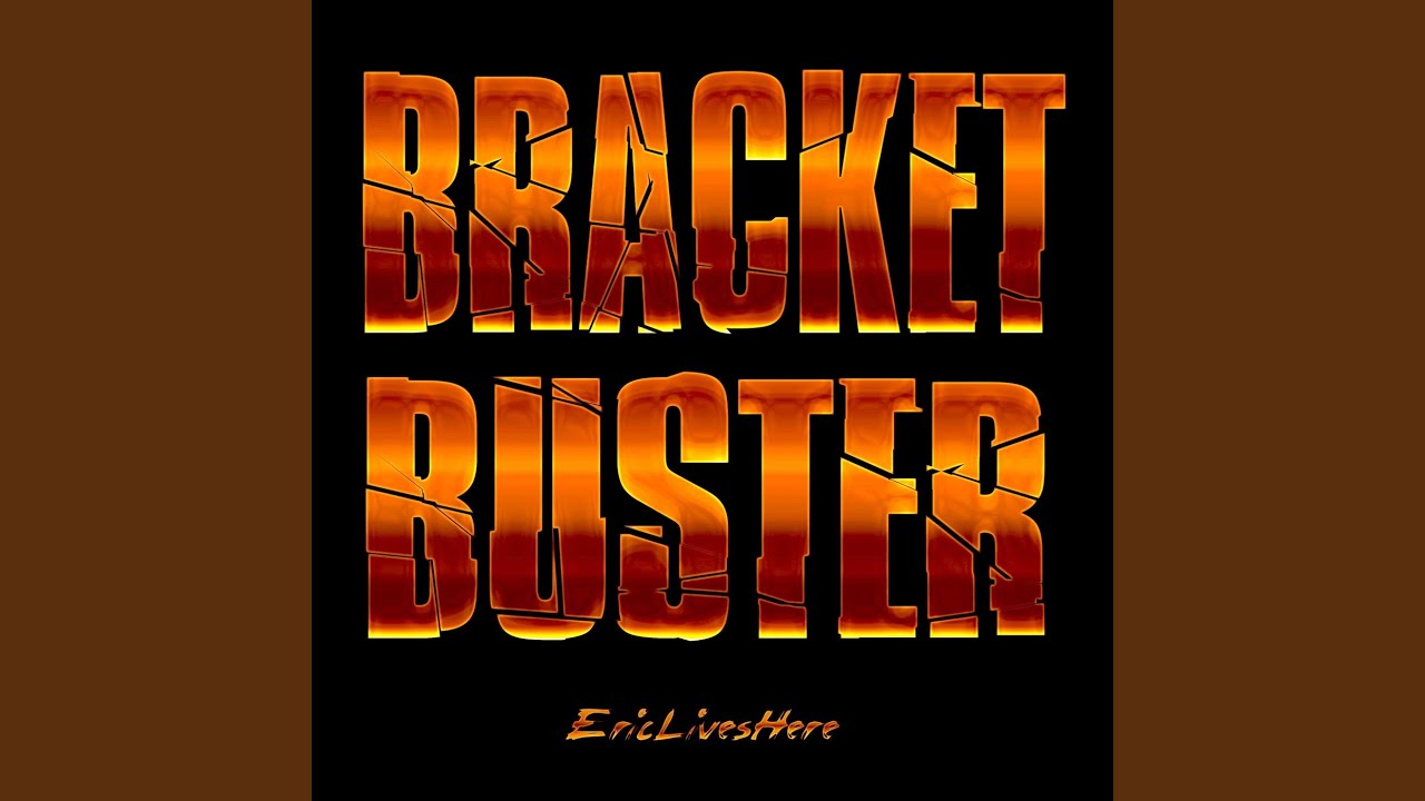 Bracket Buster YouTube