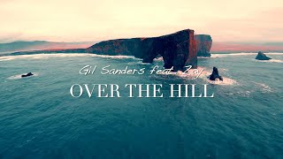 Gil Sanders feat. Zay - Over The Hill (Video Cover)