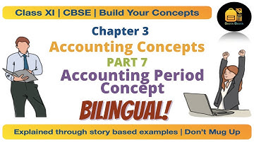 Class11 Chapter: 3 Accounting Period Concept (Hindi) | Accounting Concepts | Part 7 | CBSE