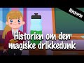 Historien Om Den Magiske Drikkedunk