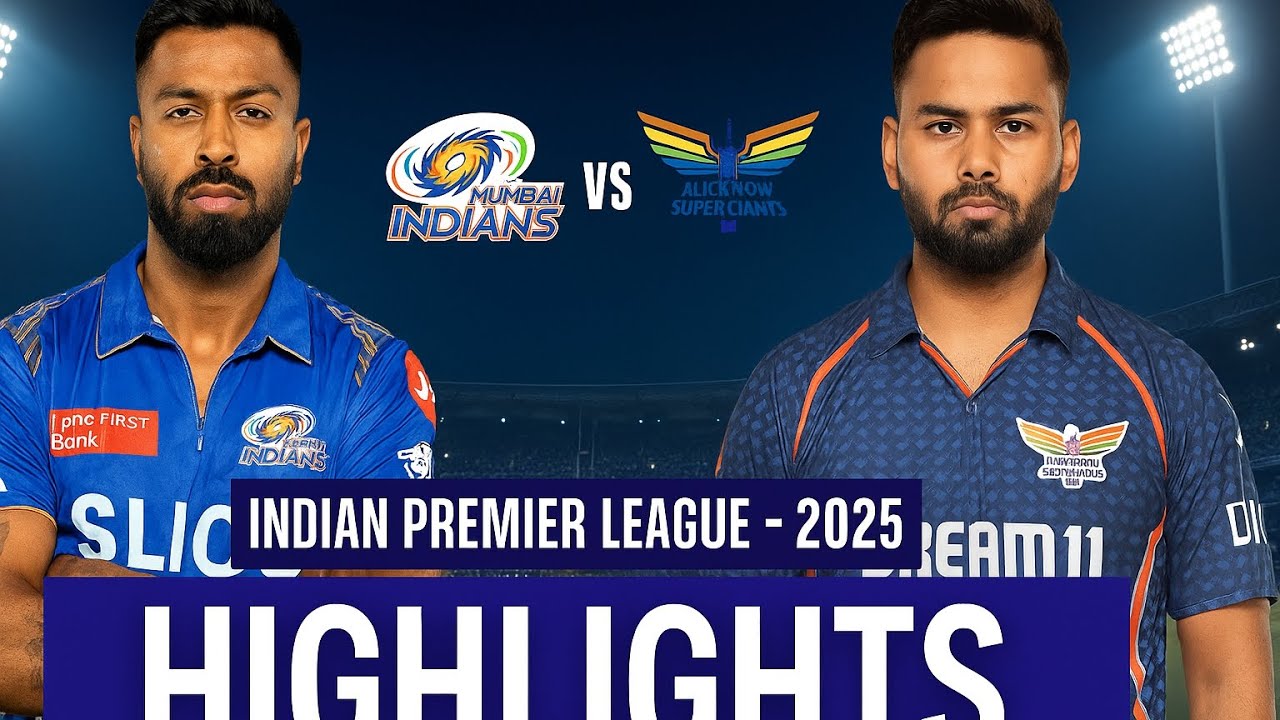 MI vs LSG Highlights | IPL 2025 Mumbai Indians vs Lucknow Super Giants Full Match