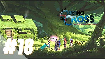 Chrono Cross: The Radical Dreamers Edition - Gameplay Walkthrough - Part 18 [No Commentary]