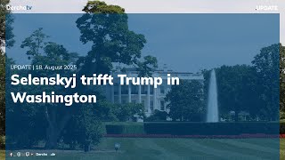 Selenskyj wieder bei Trump, keine MFE-Mehrheit bei P7S1 | UPDATE | 18.08.25