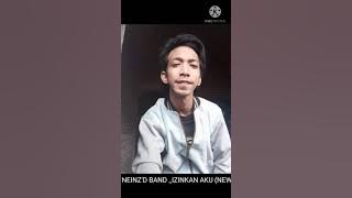 NEINZ'D BAND IZINKAN AKU (NEWVERSION)