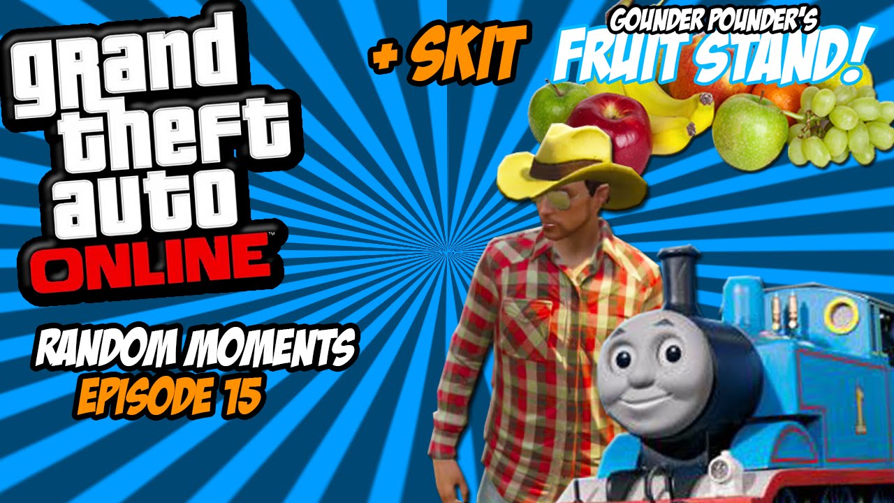 "Fruit Stand" GTA V Online Skit + Random Moments Episode 15 YouTube