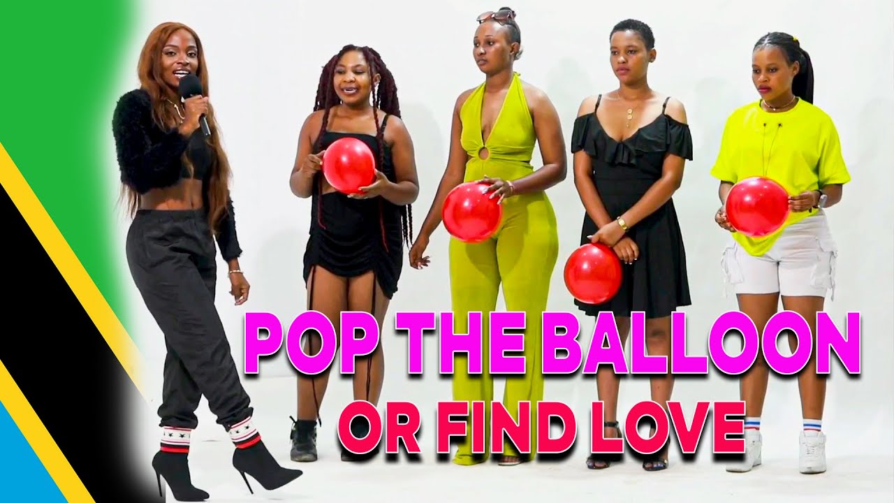 EP 3: Pop The Balloon Or Find Love Tanzania Edition | BigBongoTv