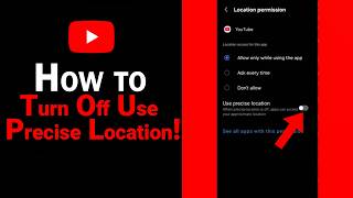How to Turn Off Use Precise Location on Youtube [NEW]
