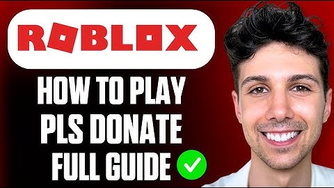 How to Play Pls Donate in Roblox - Full Guide