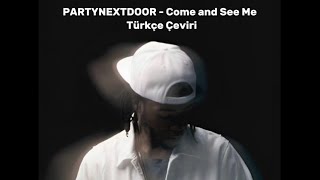 PARTYNEXTDOOR - Come and See Me (Türkçe Çeviri)