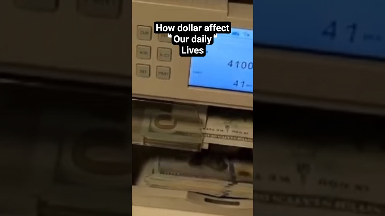 How the Dollar affect our daily lives. 