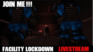 Facility Lockdown Live Stream! Join me! Server 1 #1