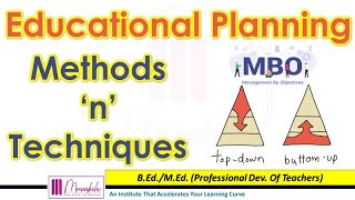 Methods and Techniques of Educational Planning II B.Ed. II M.Ed.