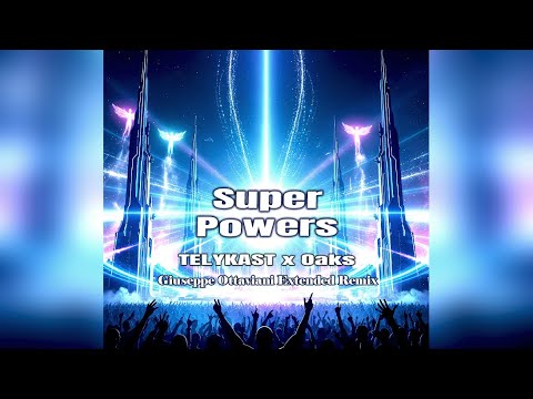 Super Powers Telykast X Oaks Giuseppe Ottaviani Extended Remix Super Powers Telykast X Oaks Giuseppe Ottaviani Extended Remix