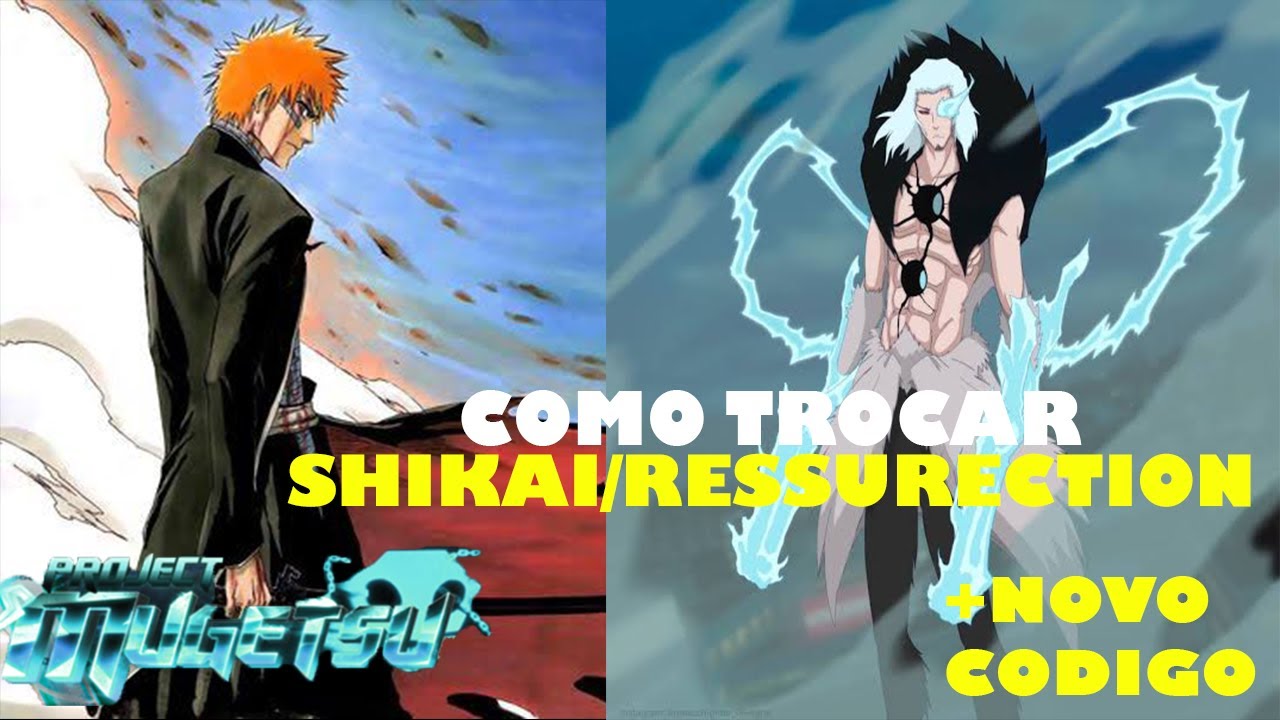 COMO TROCAS A SHIKAI/RESSURECTION NO PROJECT MUGETSU 