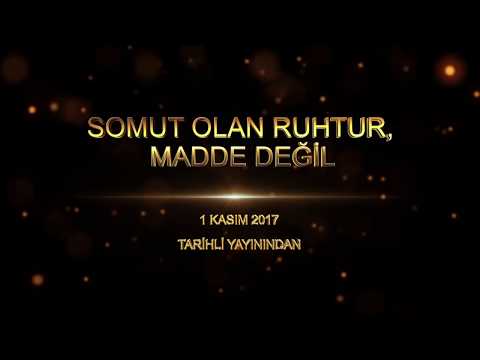 Somut olan ruhtur, madde değil