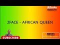 2Face - AFRICAN QUEEN (Lyrics)