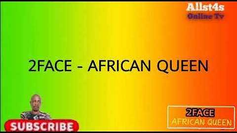 2Face - AFRICAN QUEEN (Lyrics)